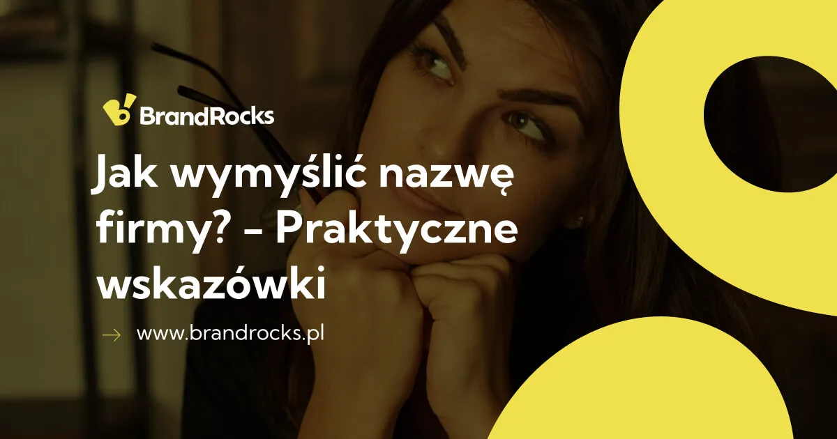 Zdjęcie Jak wybrać nazwę firmy, aby uniknąć najczęstszych błędów?