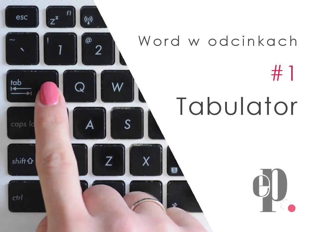Zdjęcie Co to jest tabulator w Wordzie i jak go skutecznie wykorzystać
