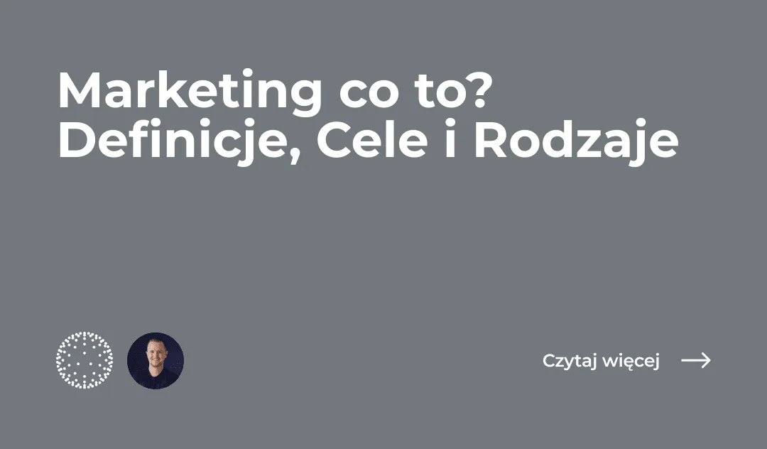 Zdjęcie Marketing co to? Zrozumienie kluczowych elementów i znaczenia w biznesie