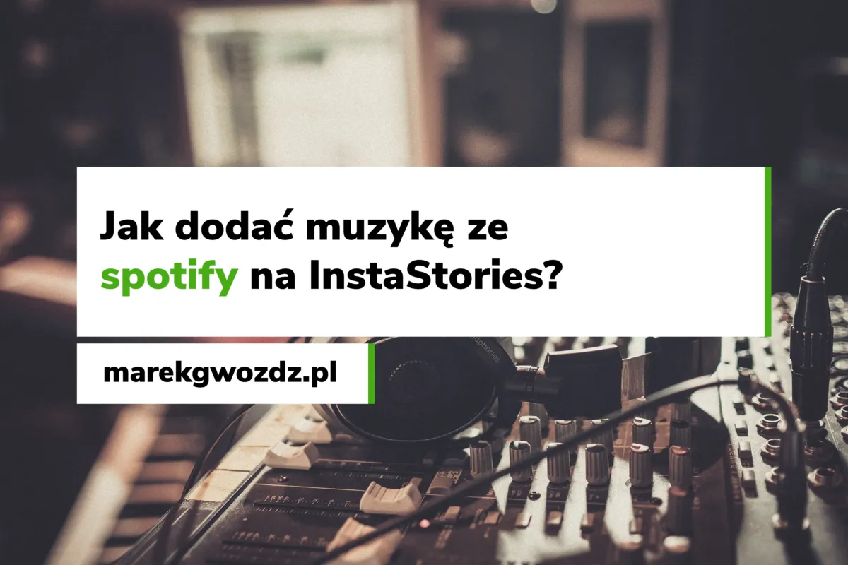 Zdjęcie Jak dodać muzykę ze Spotify na instastory i zaskoczyć znajomych