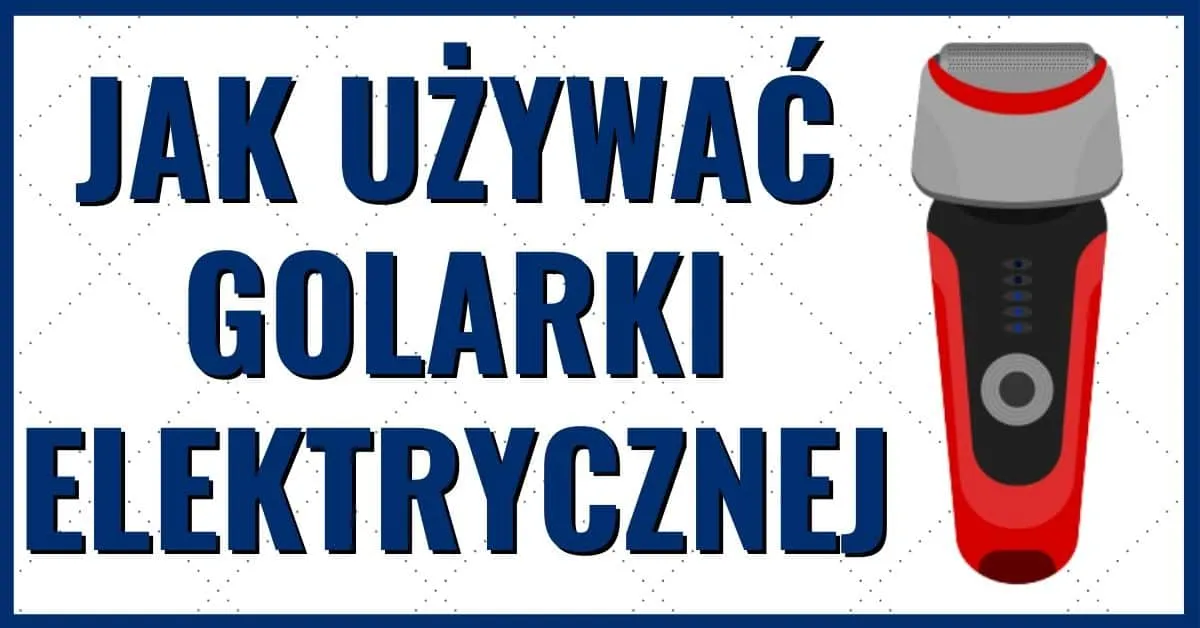 Zdjęcie Jak używać golarki elektrycznej, aby uniknąć podrażnień i cieszyć się gładkością