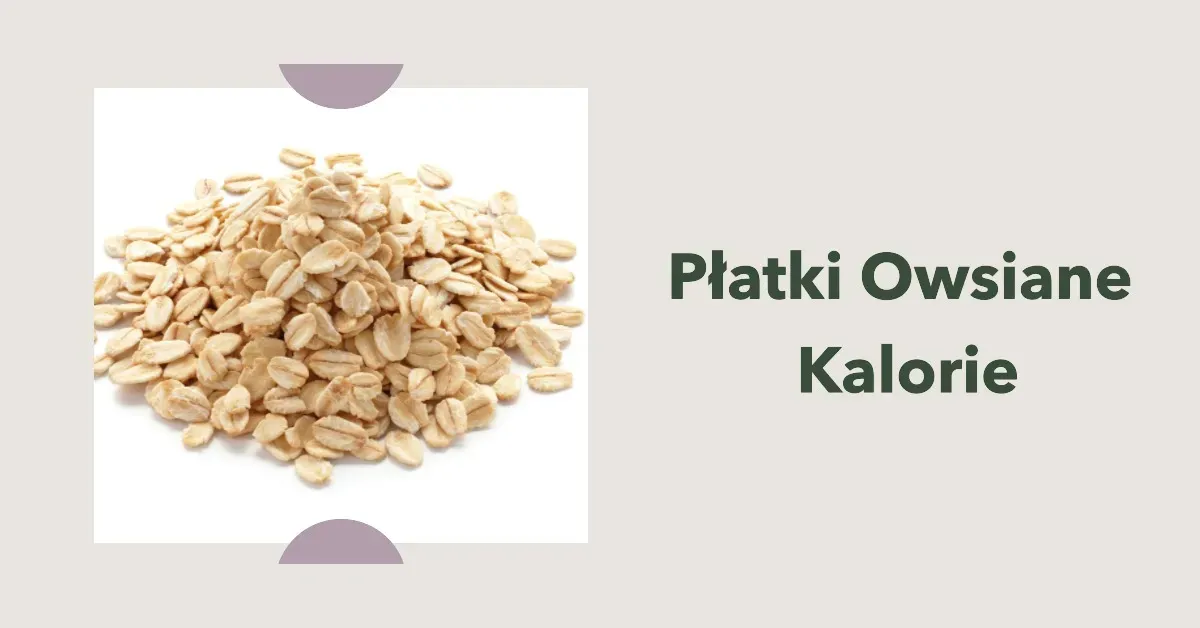 Zdjęcie Ile kcal mają płatki owsiane: poznaj szczegółowe wartości w porcjach