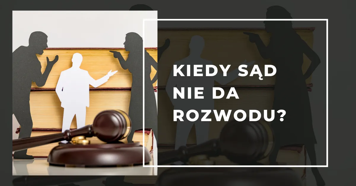 Zdjęcie Czy sąd może odmówić rozwodu? Poznaj kluczowe powody odmowy