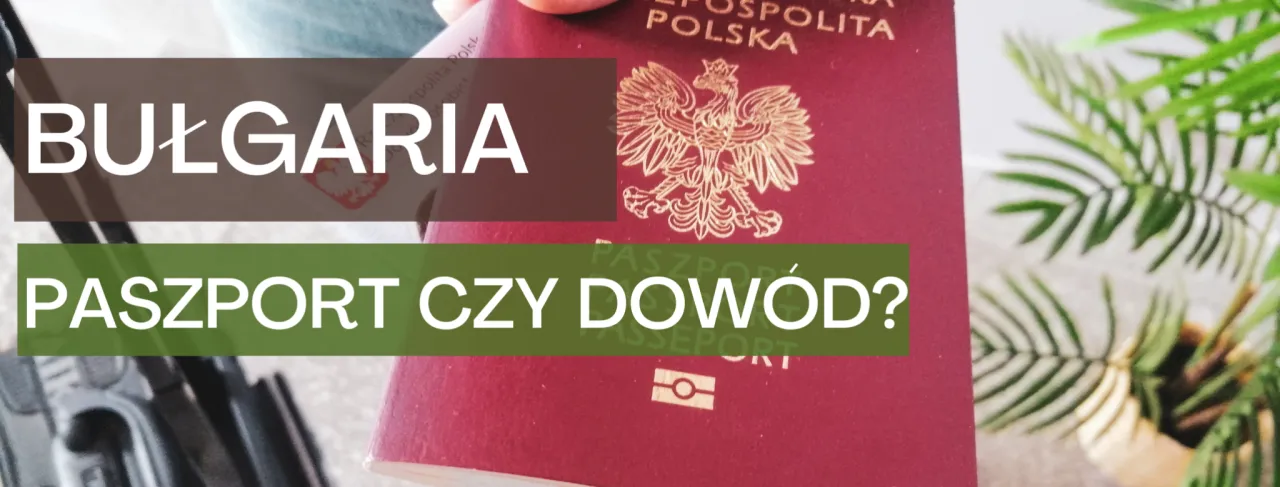 Zdjęcie Czy do Bułgarii trzeba paszport? Dowiedz się, co musisz wiedzieć