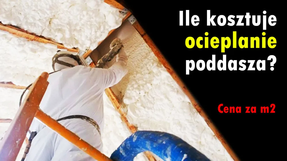 Zdjęcie Ile kosztuje ocieplanie poddasza pianką? Ceny i porównanie metod