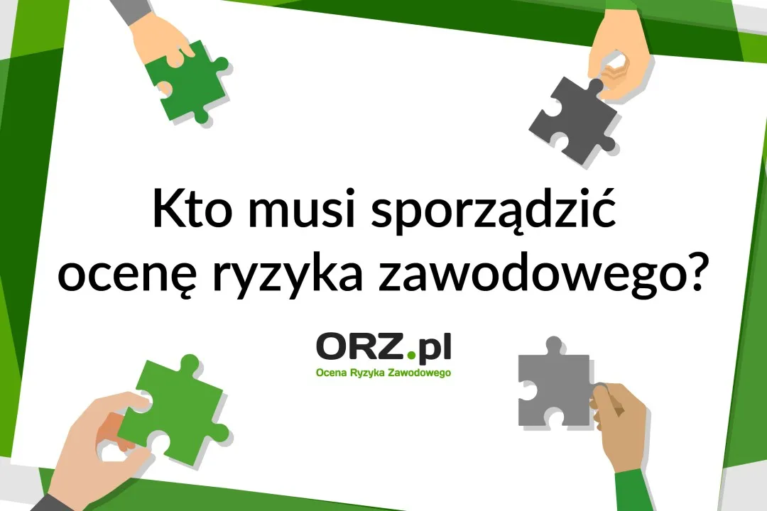Zdjęcie Kiedy i kto przeprowadza ocenę ryzyka zawodowego w Twojej firmie?