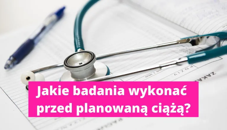Zdjęcie Jakie badania zrobić przed ciążą, aby uniknąć problemów zdrowotnych?