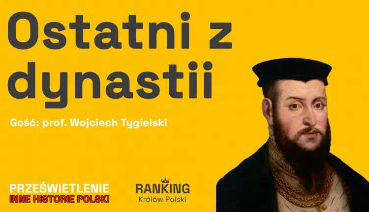 Zdjęcie Ostatni król z dynastii Jagiellonów: Zygmunt II August i jego dziedzictwo