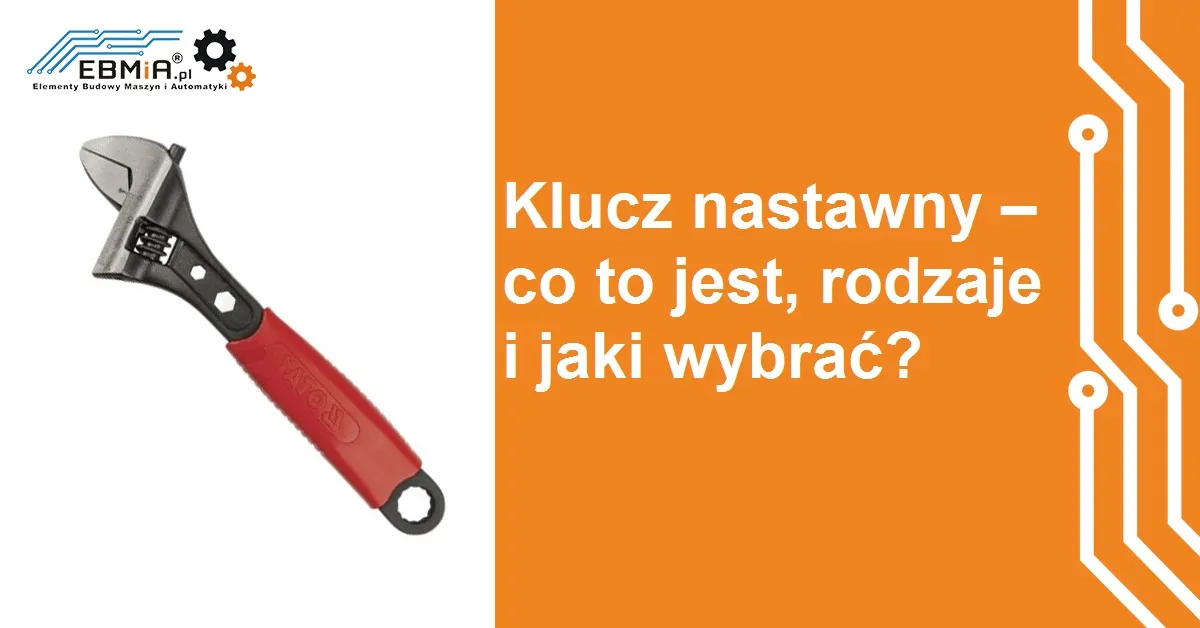 Zdjęcie Klucz francuski - jak go używać i do czego naprawdę służy?