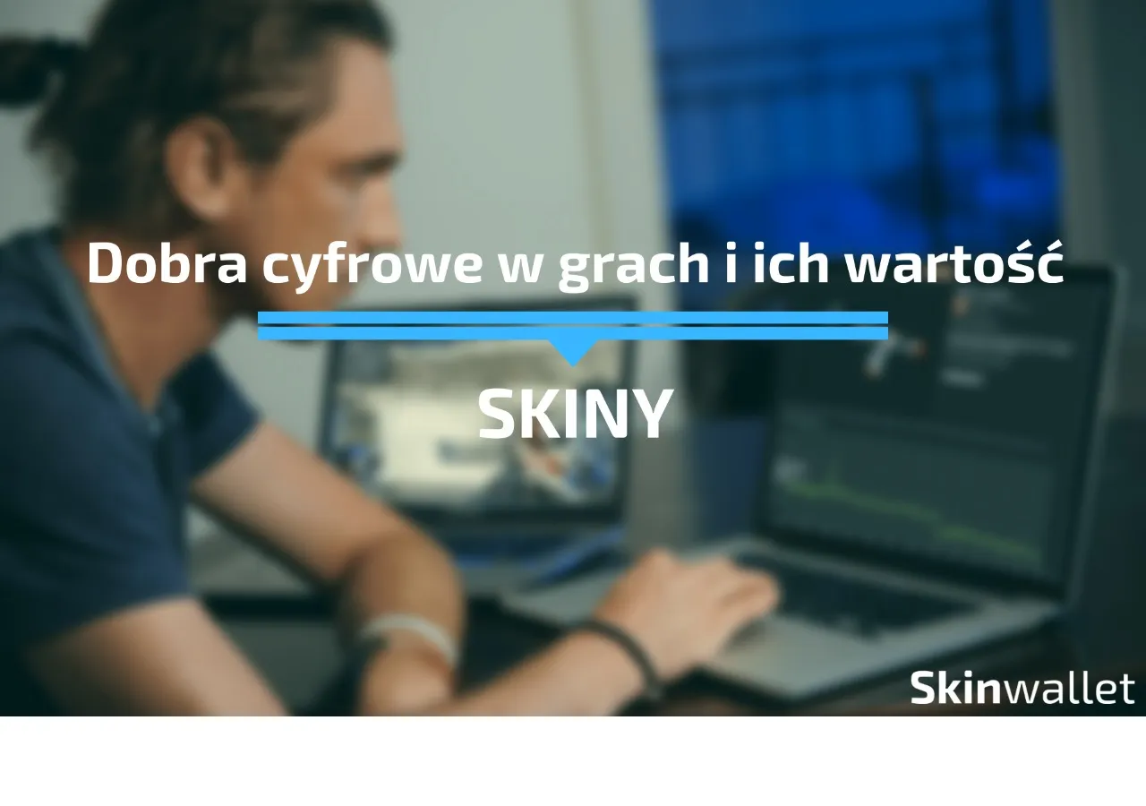 Zdjęcie Co to jest skin w grze? Zrozumienie ich znaczenia i wartości w gamingowej kulturze