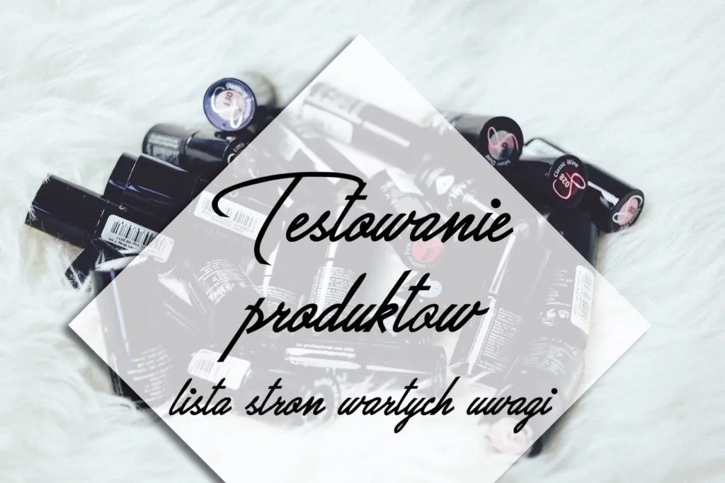 Zdjęcie Jak zostać testerem kosmetyków i zarabiać na recenzjach produktów