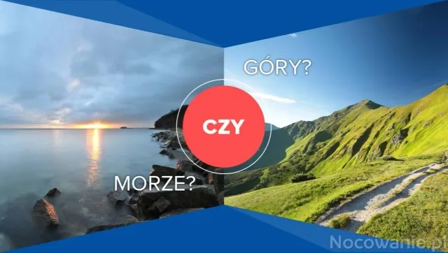 Zdjęcie Morze czy góry: co wybrać, aby uniknąć rozczarowania?