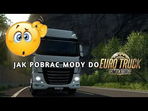 Zdjęcie Jak pobrać mody do ETS 2 i uniknąć problemów z instalacją