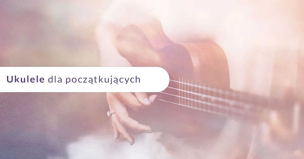 Zdjęcie Jakie ukulele kupić na początek? Najlepsze modele dla początkujących
