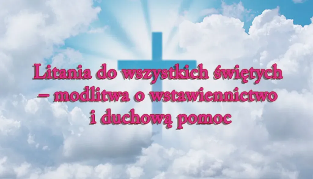 Zdjęcie Kiedy odmawiamy litanie do wszystkich świętych? Poznaj ważne daty