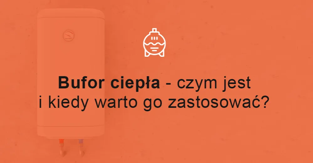 Zdjęcie Bufor ciepła niski: klucz do efektywnego ogrzewania domu