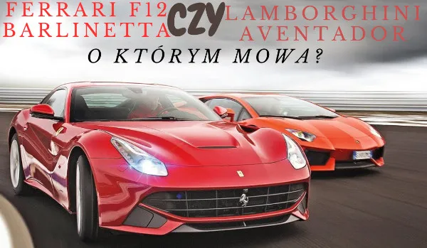 Zdjęcie Ferrari czy Lamborghini: który samochód zapewni lepsze emocje?
