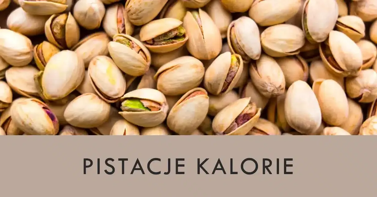 Zdjęcie Ile kalorii mają pistacje solone? Poznaj prawdę o tej przekąsce