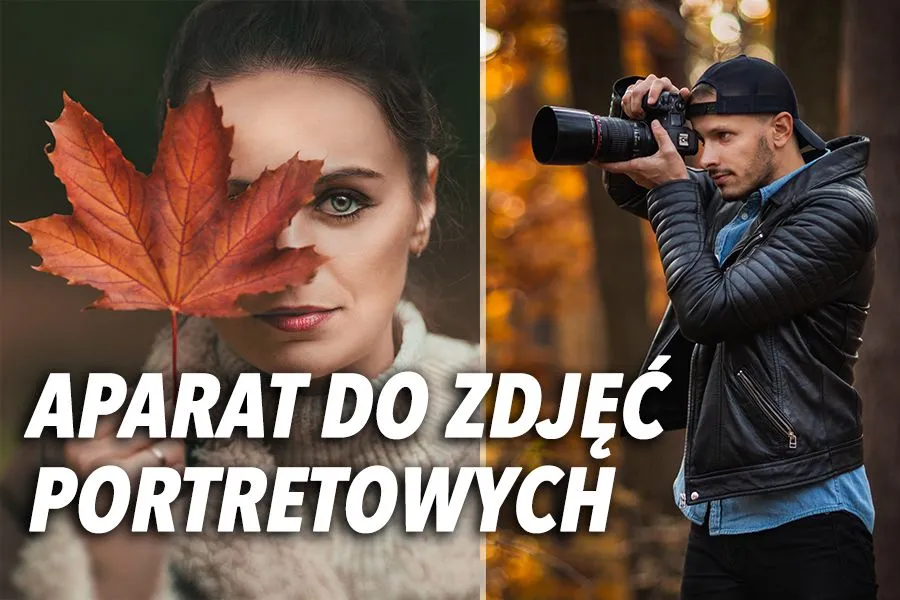 Zdjęcie Jaki aparat do portretów wybrać? Ranking najlepszych modeli i porady