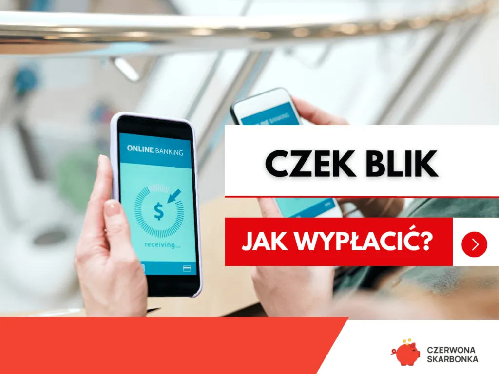Zdjęcie Jak wypłacić środki z czeku BLIK? Prosty przewodnik krok po kroku bez błędów