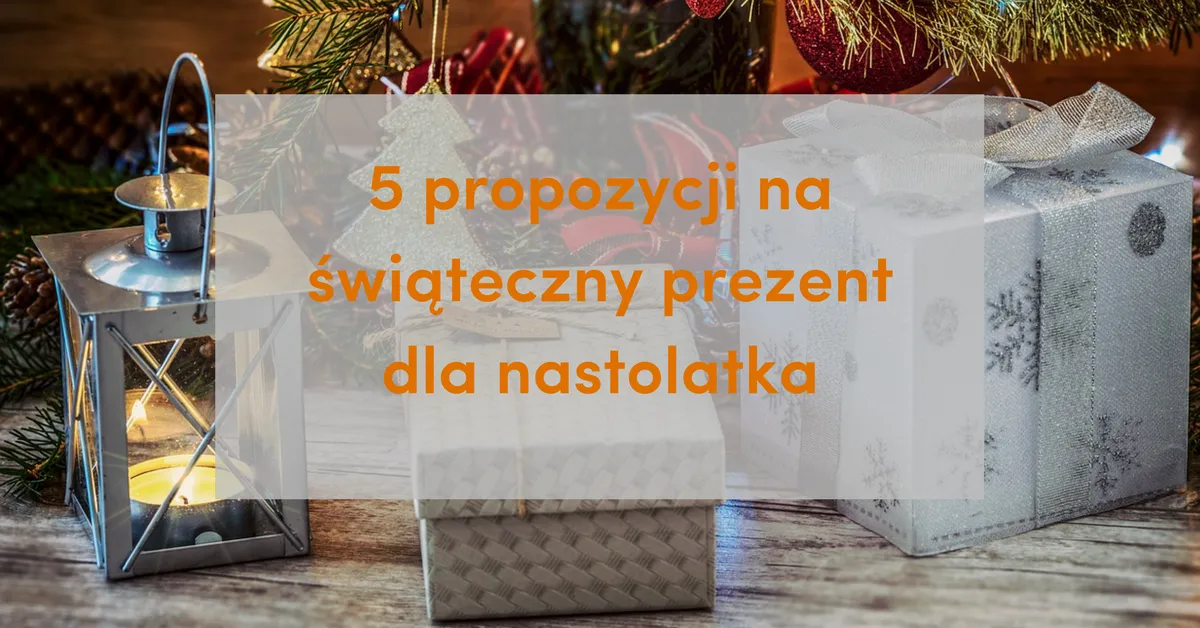 Zdjęcie Najlepsze prezenty pod choinkę dla 15-latka: 20 trafnych pomysłów