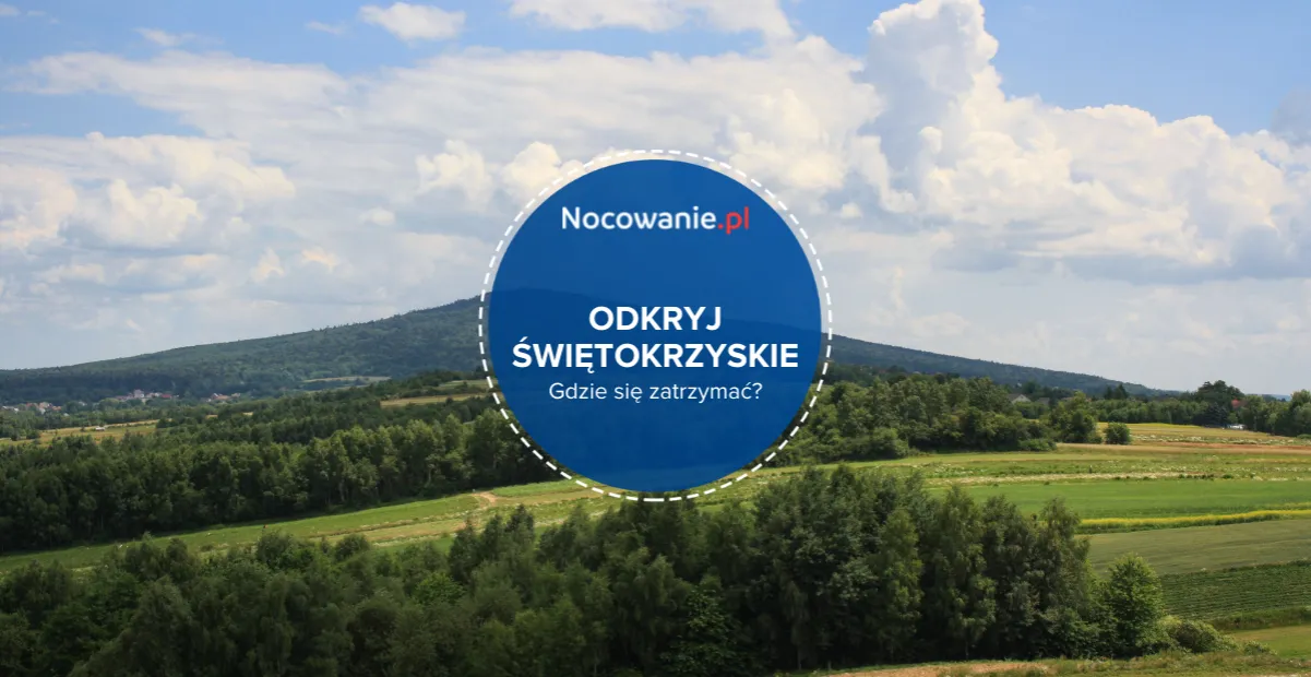 Zdjęcie Góry Świętokrzyskie - gdzie jechać, aby nie przegapić atrakcji
