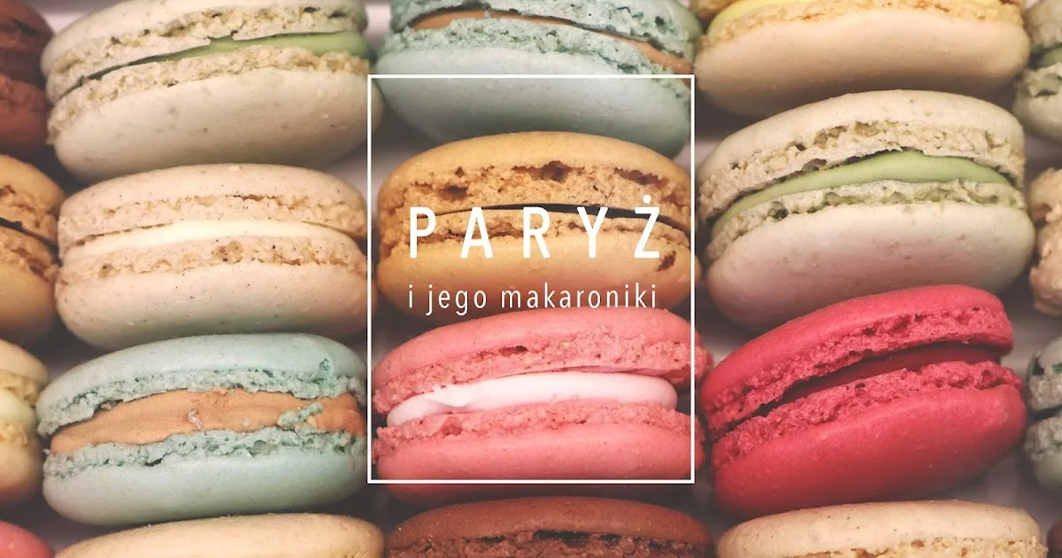 Zdjęcie Gdzie kupić makaroniki w Paryżu? Odkryj najlepsze cukiernie!