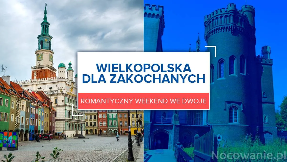 Zdjęcie Romantyczny weekend w Wielkopolsce: najlepsze miejsca na relaks