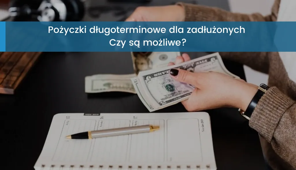 Zdjęcie Czy są pożyczki dla zadłużonych? Sprawdź, jak uzyskać finansowanie mimo długów