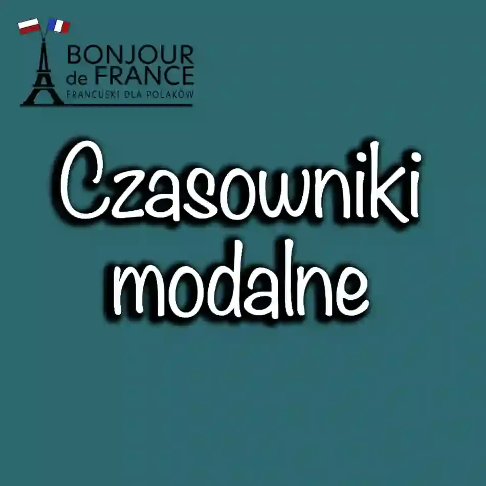 Zdjęcie Czasowniki modalne francuski - jak ich używać i unikać błędów
