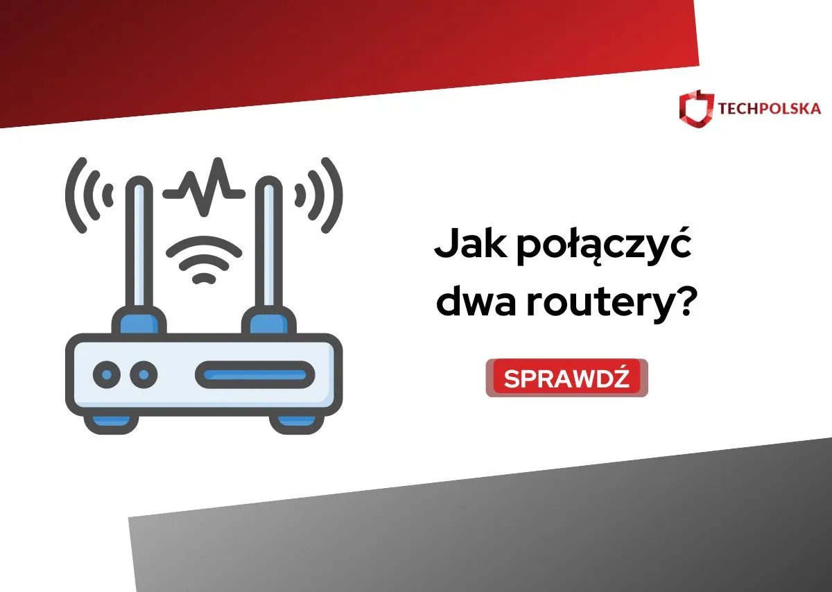 Zdjęcie Jak połączyć dwa routery Wi-Fi bezprzewodowo i zwiększyć zasięg bez problemów