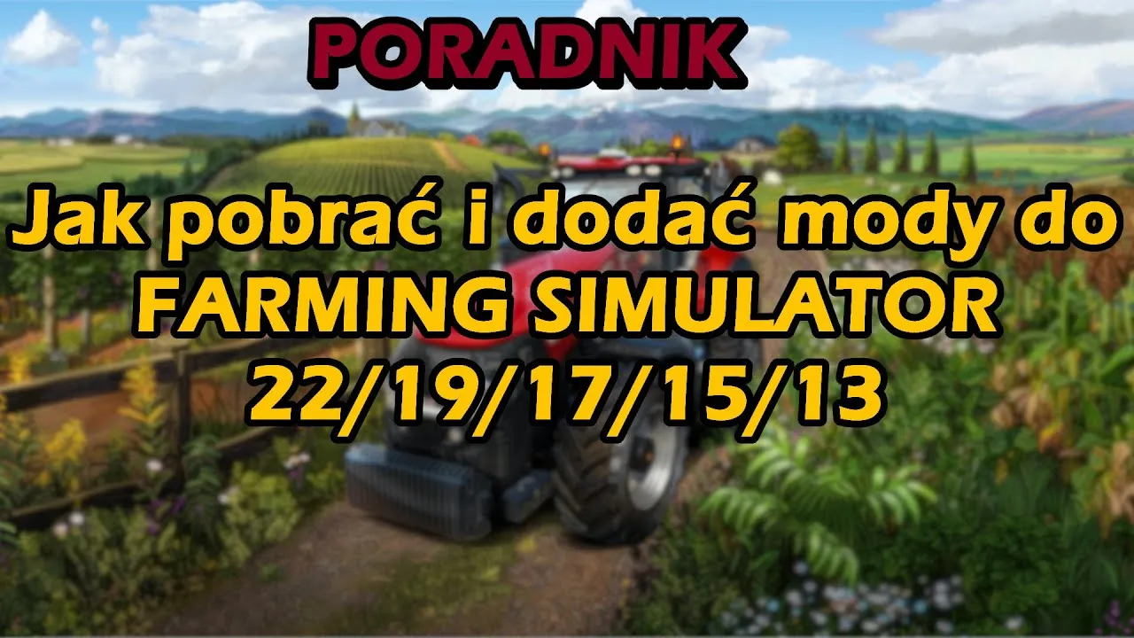 Zdjęcie Jak zainstalować mody do Farming Simulator 19 i uniknąć problemów