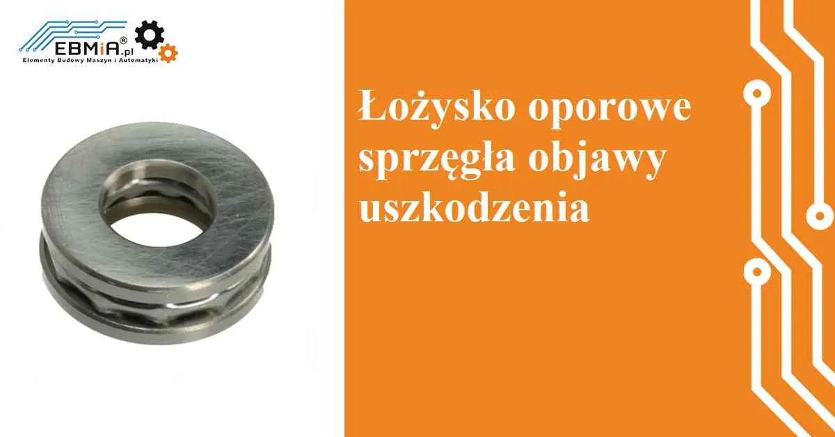 Zdjęcie Objawy zużycia łożyska wyciskowego sprzęgła, których nie możesz zignorować