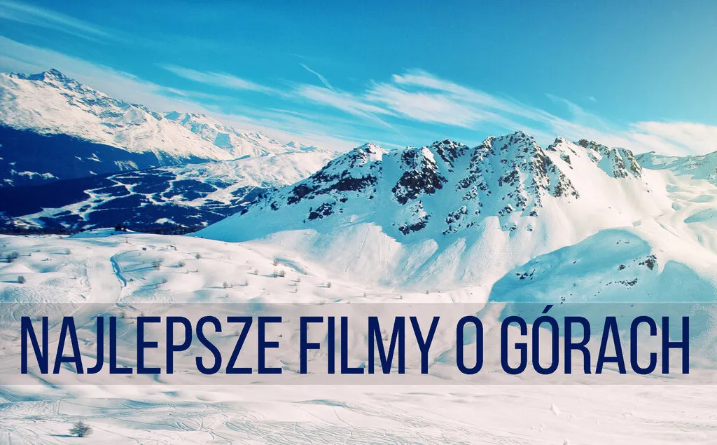 Zdjęcie Najlepsze filmy o górach na Netflix: przygoda, emocje i piękno natury