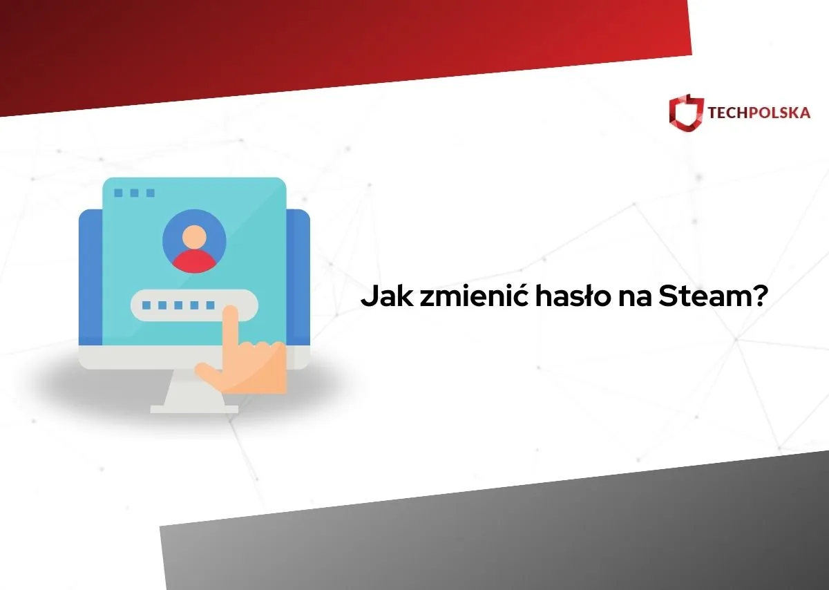 Zdjęcie Jak zmienić hasło na Steam i zabezpieczyć swoje konto przed włamaniem