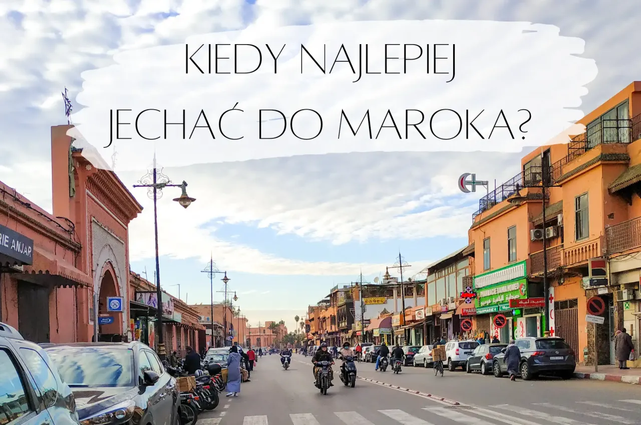 Zdjęcie Maroko kiedy jechać - odkryj najlepsze miesiące na podróż