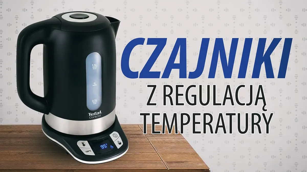 Zdjęcie Najlepsze czajniki z regulacją temperatury – porównanie modeli i ich zalety