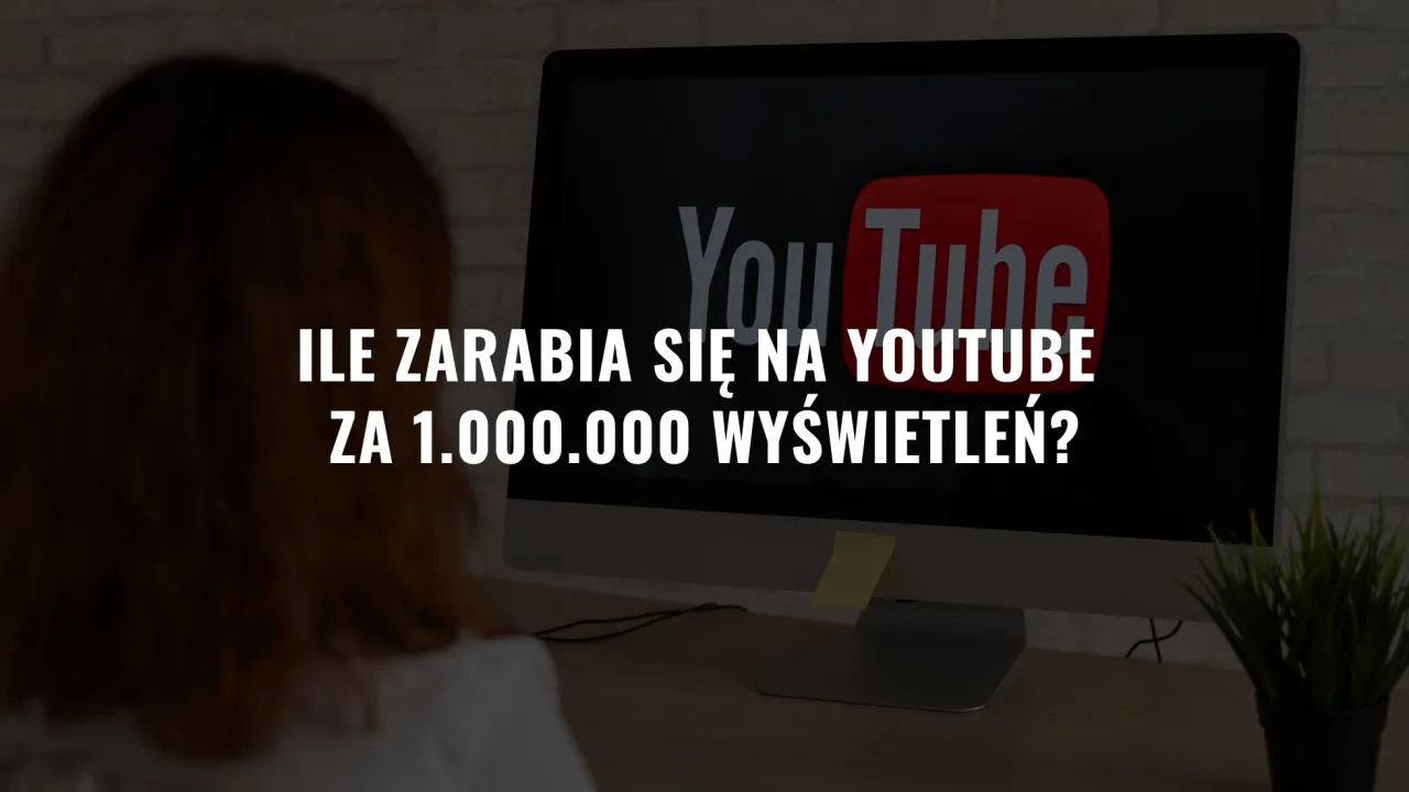Zdjęcie Ile zarabia youtuber? Niezaskakujące fakty o dochodach YouTuberów