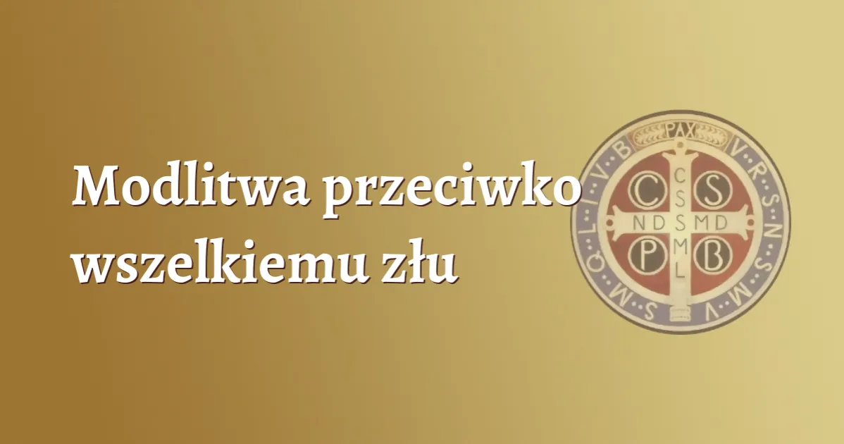 Zdjęcie Modlitwa która chroni od wszelkiego zła - znajdź spokój i bezpieczeństwo