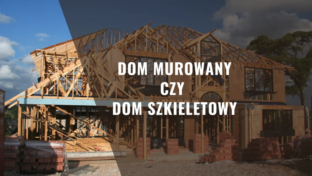 Zdjęcie Co tańsze: dom szkieletowy czy murowany? Porównanie kosztów budowy