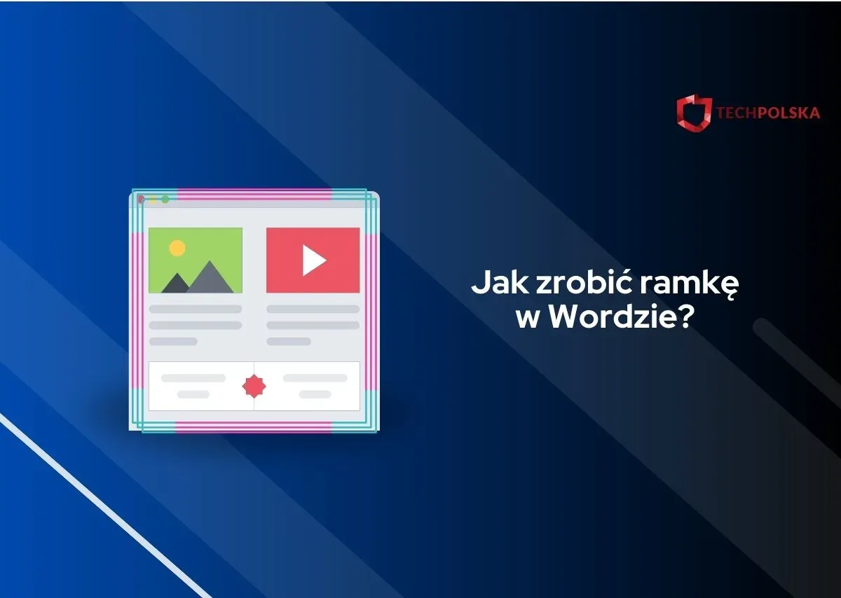 Zdjęcie Jak zrobić ramkę w Word – proste sposoby na efektowne formatowanie