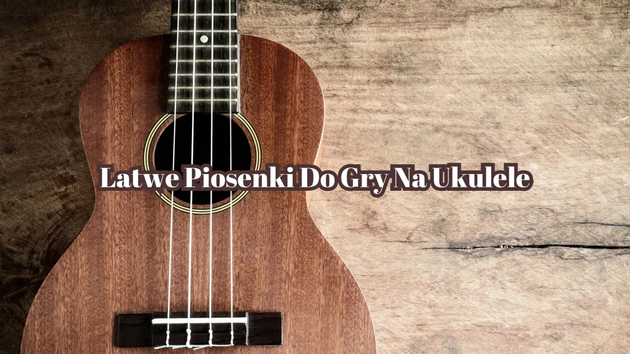 Zdjęcie Nauka gry na ukulele do piosenki zawsze tam gdzie ty – proste akordy i bicia