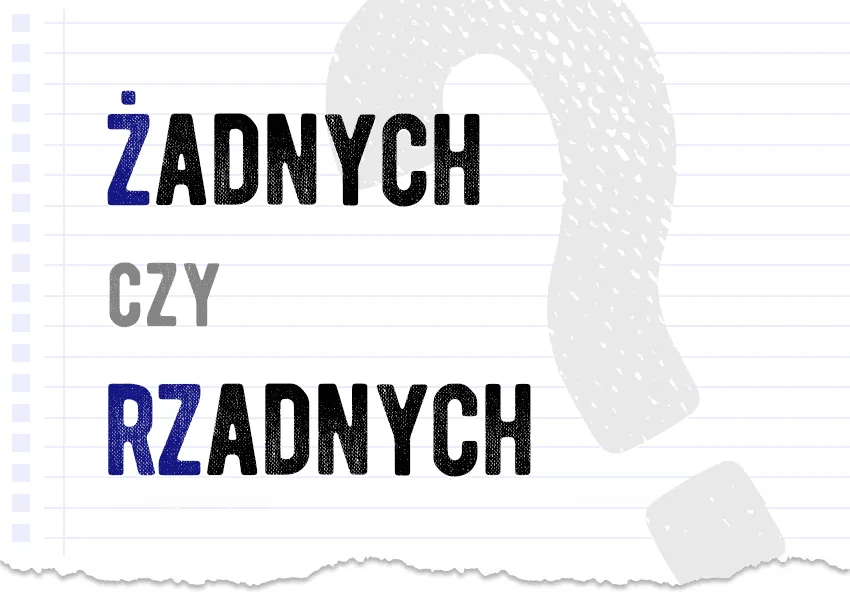 Zdjęcie Jak się pisze żadnych? Uniknij najczęstszych błędów w pisowni