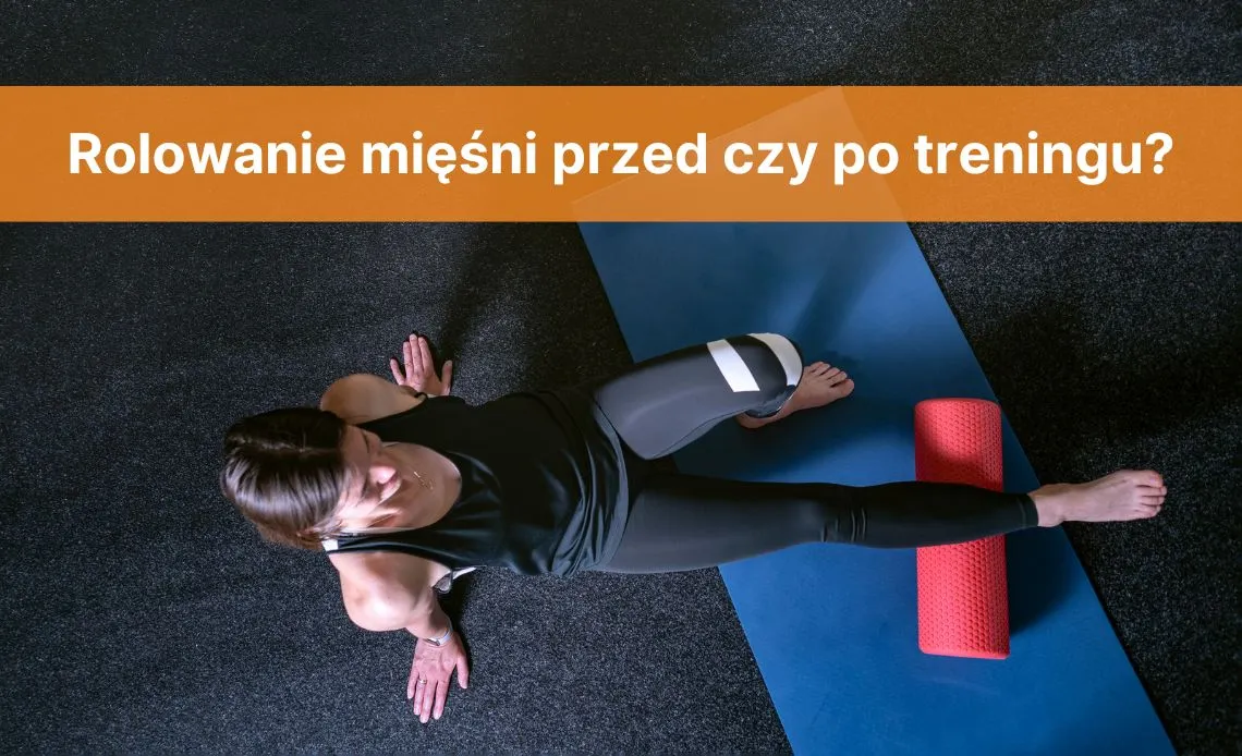 Zdjęcie Rolowanie przed czy po treningu – co wybrać dla lepszej regeneracji?