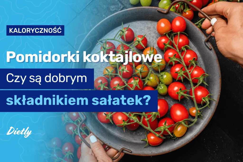 Zdjęcie Ile kcal mają pomidorki koktajlowe? Poznaj prawdziwą wartość