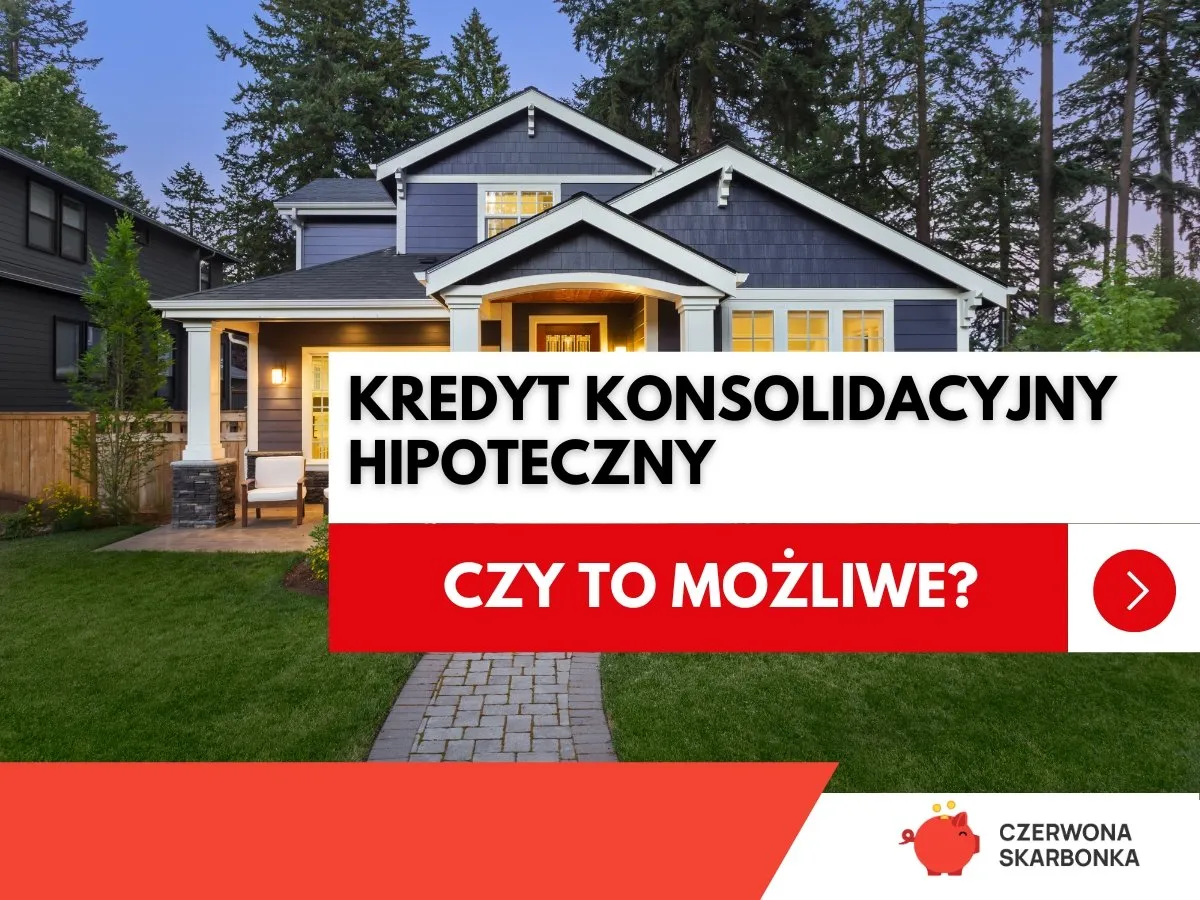 Zdjęcie Kredyt hipoteczny z konsolidacją: kluczowe zalety i wady