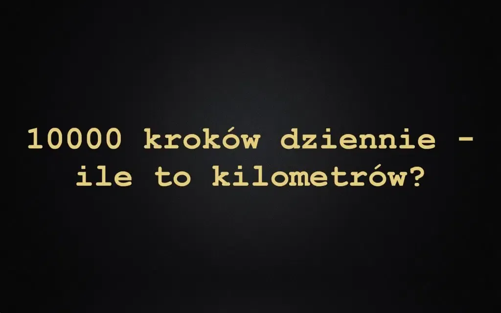 Zdjęcie 10000 kroków ile to kalorii: Poznaj dokładne wyliczenia spalania
