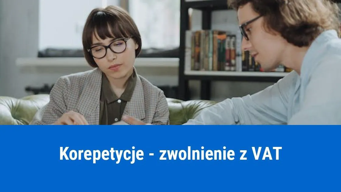 Zdjęcie Kiedy korepetycje są zwolnione z VAT? Poznaj wszystkie warunki i zasady