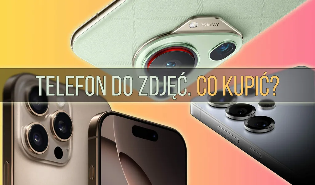 Zdjęcie Jaki smartfon do 1500 z dobrym aparatem - nie trać na jakości zdjęć