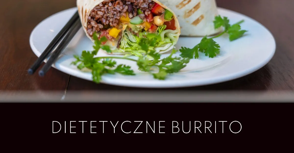 Zdjęcie Jak przygotować zdrowe dietetyczne burrito? Przepis krok po kroku
